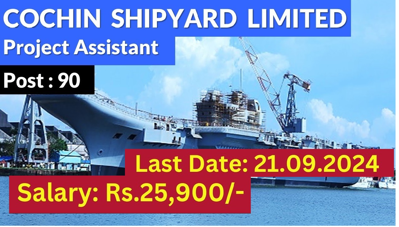 Cochin Shipyard Limited Project Assistant Recruitment ...
