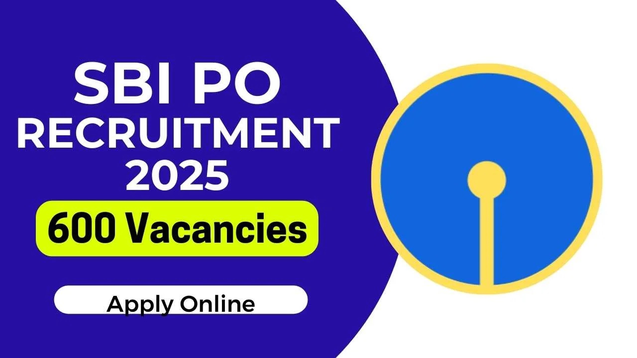 SBI PO 2025 Notification Out, 600 Vacancies